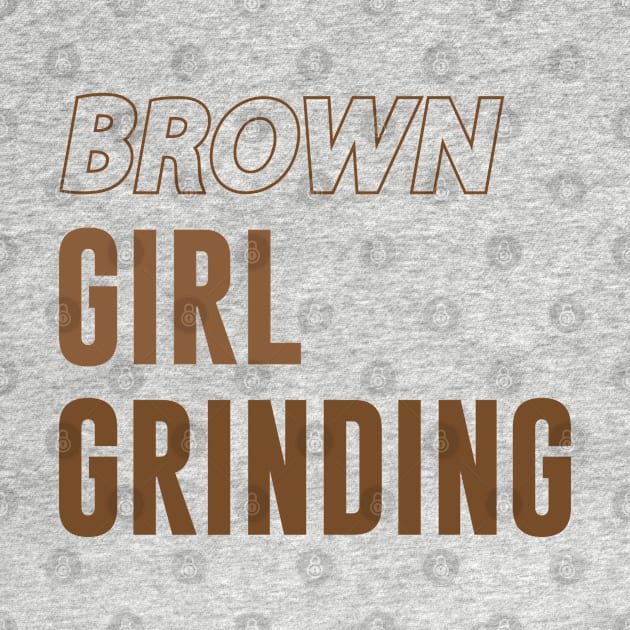 Brown Girl Grinding by Chelseaforluke